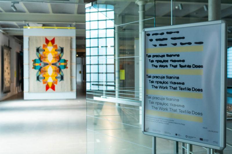 HAWA Centralne Muzeum Włókiennictwa w Łodzi, wystawa czasowa „Tak pracuje tkanina”. Wystawa jest częścią projektu Struktury przeplatania: tkanina jako materiał, metoda, nośnik realizowanego przez Centralne Muzeum Włókiennictwa w Łodzi, Wydział Sztuk Pięknych, Muzyki i Designu Uniwersytetu w Bergen w Norwegii oraz Szkołę Doktorską Akademii Sztuk Pięknych w Krakowie.