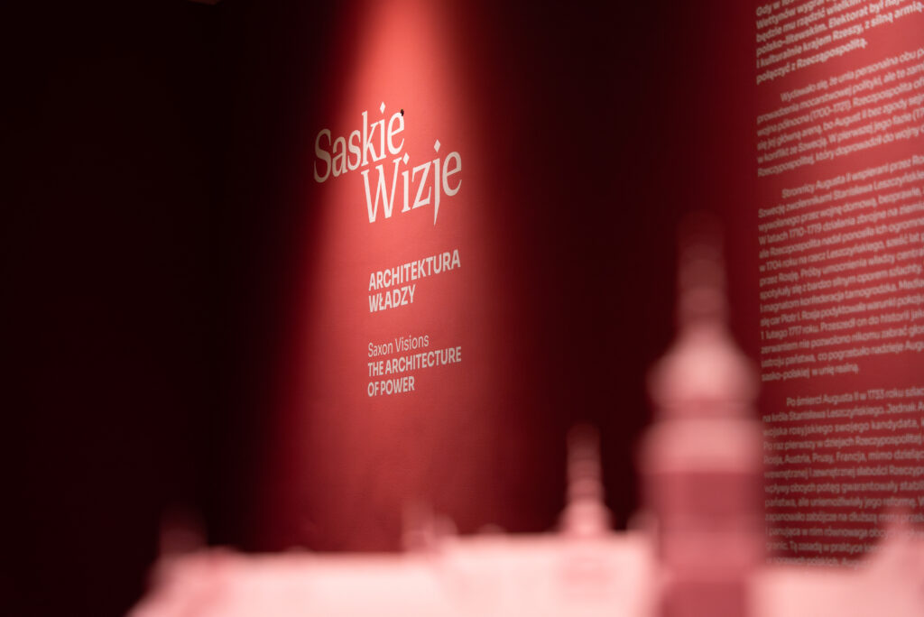 Wystawa "Saskie Wizje. Architektura władzy" na Zamku Królewskim w Warszawie
