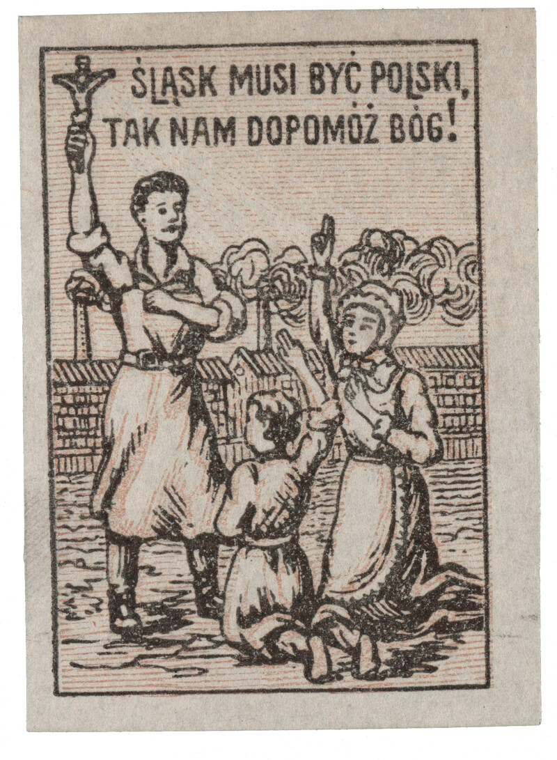 Śląsk musi być polski , tak nam dopomóż Bóg!obr Ulotka plebiscytowa, 1921 r.
